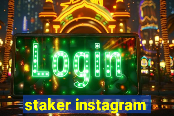 staker instagram